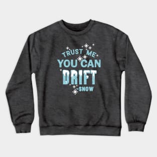 You Can Drift - Snow (Blue) Crewneck Sweatshirt